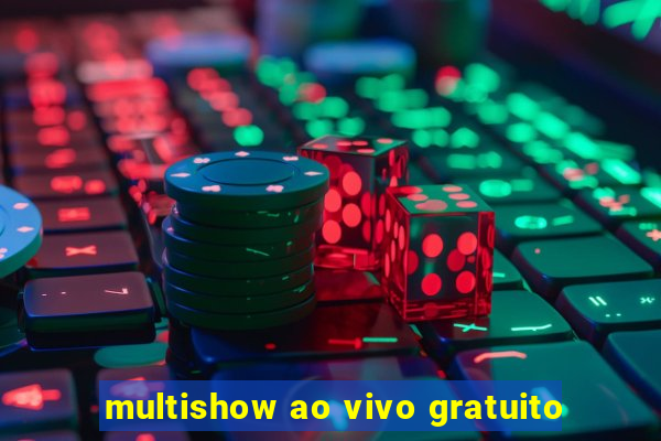 multishow ao vivo gratuito